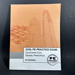 Civil PE Practice Exam: California Civil Seismic Principles PE Prepared 2018